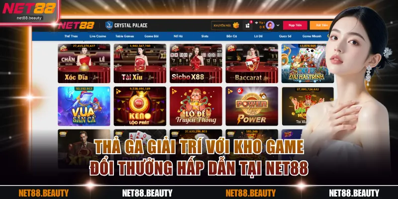 Thả ga giải trí với kho game đổi thưởng hấp dẫn tại NET88